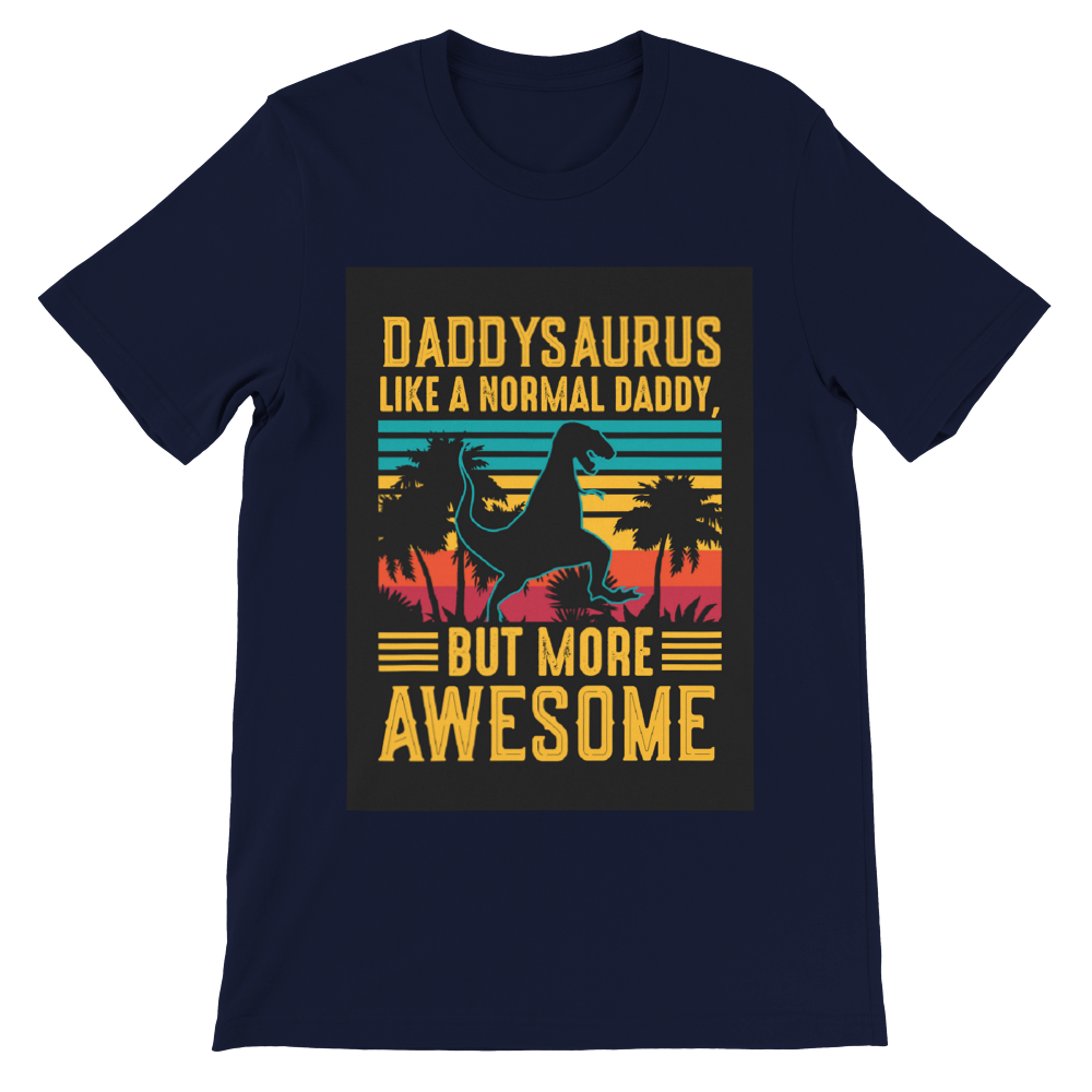 Daddysaurus Premium Crewneck T-shirt Christmas gift