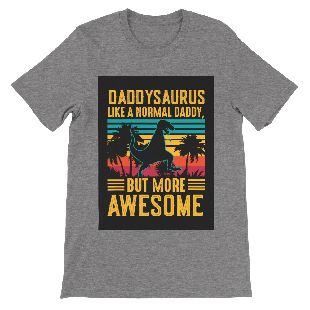 Daddysaurus Premium Crewneck T-shirt Christmas gift